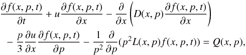 Mathematical equation: \begin{eqnarray} &&\frac{\partial f(x,p,t)}{\partial t}+u\frac{\partial f(x,p,t)}{\partial x}-\frac{\partial }{\partial x}\left( D(x,p)\frac{\partial f(x,p,t)}{\partial x}\right)\nonumber\\ &&~~~~-\frac{p}{3}\frac{\partial u}{\partial x}\frac{\partial f(x,p,t)}{\partial p}-\frac{1}{p^2}\frac{\partial }{\partial p}(p^2 L(x,p) f(x,p,t))=Q(x,p), \label{trans} \end{eqnarray}