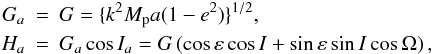 Mathematical equation: \appendix \setcounter{section}{1} \begin{eqnarray} G_a&=&G=\lbrace k^2 M_{\rm p} a(1-e^2)\rbrace ^{1/2}, \nonumber \\ H_a&=&G_a\cos I_a=G \left(\cos\varepsilon\cos I +\sin\varepsilon \sin I \cos\Omega \right), \nonumber \end{eqnarray}