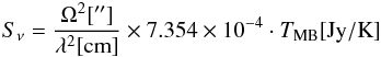 Mathematical equation: \begin{equation} S_{\nu} = \frac{\Omega^2 [\rm{''}]}{\lambda^2 [\rm{cm}]} \times 7.354 \times 10^{-4} \cdot T_{\rm MB} [\rm{Jy/K}] \end{equation}