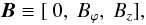 Mathematical equation: \begin{equation} \vec{B} \equiv [\ 0, \ B_{\varphi}, \ B_{z}], \end{equation}