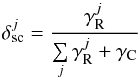 Mathematical equation: \begin{equation} \delta_{\rm sc}^{j} = \frac{\gamma_{\rm R}^{j}}{{\sum\limits_j\gamma_{\rm R}^{j} + {\gamma_{\rm C}}}} \end{equation}