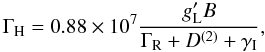 Mathematical equation: \begin{equation} \label{eq:gammah} \Gamma_{\rm H} = 0.88 \times 10^7 \frac{g'_{\rm L} B}{\Gamma_{\rm R} + D^{(2)} + \gamma_{\rm I}} , \end{equation}