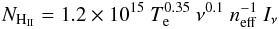 Mathematical equation: \begin{equation} N_{\rm H_{II}} = 1.2 \times 10^{15}~ T_{\rm e}^{0.35}~ \nu^{0.1}~ n_{\rm eff}^{-1}~ I_{\nu} \end{equation}