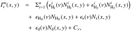 Mathematical equation: \begin{eqnarray} \label{eqn:inversion} I_{\nu}^{m}(x,y) &=& \Sigma^{n}_{i=1} \left( \epsilon^i_{\rm H_I}(\nu)N_{\rm H_I}^i(x,y) +\epsilon^i_{\rm H_2}(\nu)N_{\rm H_2}^i(x,y) \right ) \nonumber \\[1.5mm] &\quad +& \epsilon_{\rm H_{II}}(\nu)N_{\rm H_{II}}(x,y) + \epsilon_{\rm s}(\nu)N_{\rm s}(x,y) \nonumber \\[1.5mm] &\quad +& \epsilon_{\rm d}(\nu)N_{\rm d}(x,y) + C_{\nu}, \end{eqnarray}