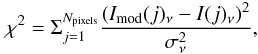 Mathematical equation: \begin{equation} \label{eqn:chi2} \chi^2 = \Sigma_{j=1}^{N_{\rm pixels}}\frac{(I_{\rm mod}(j)_{\nu} - I(j)_{\nu})^2}{\sigma_{\nu}^2}, \end{equation}