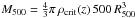 Mathematical equation: \hbox{$M_{500} = {4 \over 3} \pi \, \rho_{\rm crit}(z) \, 500 \, R_{500}^3$}