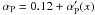 Mathematical equation: \hbox{$\alpha_{\rm P}=0.12+\alpha^{\prime}_{\rm P}(x)$}