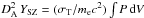 Mathematical equation: \hbox{$D_{\rm A}^2\, Y_{\rm SZ} = (\sigma_{\rm T}/m_{\rm e} c^2) \int{P\, {\rm d}V}$}