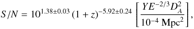 Mathematical equation: $$ S/N = 10^{1.38\pm 0.03}\, (1+z)^{-5.92\pm 0.24}\, \left[\frac{YE^{-2/3}D_A^2}{10^{-4}~\mathrm{Mpc}^2}\right], $$