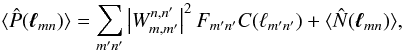 Mathematical equation: \begin{equation} \langle \hat{P}(\vec{\ell}_{mn}) \rangle = \sum_{m'n'}\left|{W}_{m,m'}^{n,n'}\right|^2F_{m'n'}C({\ell_{m'n'}})+ \langle\hat{N}(\vec{\ell}_{mn})\rangle, \label{eq:ps2cl} \end{equation}