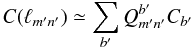 Mathematical equation: \begin{equation} C (\ell_{m'n'}) \simeq \sum_{b'} Q^{b'}_{m'n'} C_{b'} \end{equation}