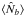 Mathematical equation: \hbox{$\langle\hat{N}_{b}\rangle$}
