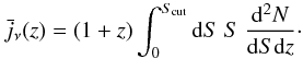 Mathematical equation: \begin{equation} \bar{j}_{\nu}(z) = \left(1+z\right)\int_0^{S_{\rm cut}} {\rm d}S\ S\ \frac{{\rm d}^2N}{{\rm d}S{\rm d}z}\cdot \label{eq:emiss} \end{equation}