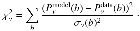 Mathematical equation: \begin{equation} \chi_\nu^2 = \sum_b {(P_\nu^{\rm model}(b)-P_\nu^{\rm data}(b))^2\over \sigma_\nu(b)^2} \ \label{eq:chi2}\cdot \end{equation}