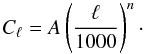 Mathematical equation: \begin{equation} C_\ell = A \left({\ell \over 1000}\right)^{n}\cdot\label{eq:powl} \end{equation}