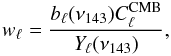 Mathematical equation: \begin{equation} w_\ell = \frac{b_{\ell}(\nu_{143}) C_\ell^{\rm CMB} }{Y_\ell(\nu_{143})}, \end{equation}