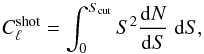Mathematical equation: \begin{equation} C_\ell^{\rm shot}= \int_{0}^{S_{\rm cut}} S^2 \frac{{\rm d}N}{{\rm d}S}\ {\rm d}S, \label{eq:poisson} \end{equation}