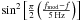 Mathematical equation: \hbox{${ \sin^{2}\left[ \frac{\pi}{2} \left( \frac{f_{\rm mod}-f}{5\,\mathrm{Hz} } \right) \right] }$}
