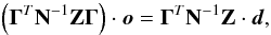 Mathematical equation: \begin{equation} \left( \mathbf{\Gamma}^T \mathbf{N}^{-1} \mathbf{Z} \mathbf{\Gamma} \right) \cdot \vec{o} = \mathbf{\Gamma}^T \mathbf{N}^{-1} \mathbf{Z} \cdot \vec{d}, \end{equation}