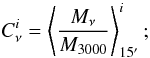 Mathematical equation: \begin{equation} C_{\nu}^i = \left< \frac{M_{\nu}}{M_{3000}} \right>_{15^\prime}^i ; \end{equation}