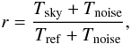 Mathematical equation: \begin{equation} r = \frac{T_{\rm sky} + T_{\rm noise}}{T_{\rm ref} + T_{\rm noise}}, \label{eq_r} \end{equation}