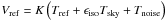 Mathematical equation: \hbox{$V_{\rm ref} = K\left(T_{\rm ref} + \epsilon_{\rm iso}T_{\rm sky} + T_{\rm noise}\right )$}