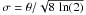 Mathematical equation: \hbox{$\sigma = \theta / \sqrt{8 \, \ln(2)}$}