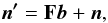 Mathematical equation: \begin{equation} \vec{n'} = \mathbf{F}\vec{b} + \vec{n} , \label{eq:madammodel2} \end{equation}