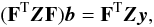 Mathematical equation: \begin{equation} (\mathbf{F}^{\rm T}\vec{Z}\mathbf{F})\vec{b} = \mathbf{F}^{\rm T} \vec{Zy} , \label{eq:basesolution} \end{equation}