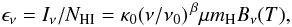 Mathematical equation: \begin{equation} \label{eq:bb} \epsilon_\nu = I_\nu/N_{\rm HI} = \kappa_0 (\nu/\nu_0)^{\,\beta} \mu m_{\rm H} B_\nu(T), \end{equation}