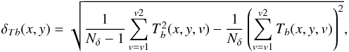 Mathematical equation: \appendix \setcounter{section}{1} \begin{equation} \label{eq:noisehi} \delta_{Tb}(x,y) = \sqrt{\frac{1}{N_\delta-1}\sum_{v=v1}^{v2} T_b^2(x,y,v) - \frac{1}{N_\delta} \left( \sum_{v=v1}^{v2} T_b(x,y,v) \right)^2}, \end{equation}