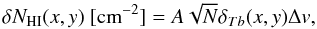 Mathematical equation: \appendix \setcounter{section}{1} \begin{equation} \delta N_{\rm HI}(x,y) ~ [\mbox{cm}^{-2}] = A \sqrt{N} \delta_{Tb}(x,y) \Delta v, \end{equation}