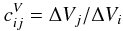 Mathematical equation: \begin{equation} c_{ij}^V = \Delta{V_j} / \Delta{V_i} \end{equation}