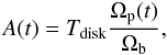 Mathematical equation: \begin{equation} A (t) = T_{\rm disk} \frac{\Omega_{\rm p} (t)}{\Omega_{\rm b}}, \end{equation}