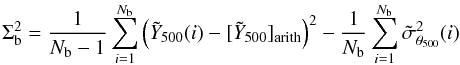 Mathematical equation: \begin{equation} \Sigma^2_{\rm b} = \frac{1}{N_{\rm b}-1}\sum_{i=1}^{N_{\rm b}}\left(\Yscaled(i)-[\Yscaled]_{\rm arith}\right)^2 - \frac{1}{N_{\rm b}}\sum_{i=1}^{N_{\rm b}}\sigscaled^2(i) \end{equation}