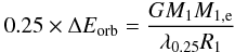 Mathematical equation: \begin{equation} 0.25\times\Delta E_{{\rm orb}} = \frac{G M_{{\rm 1}} M_{{\rm 1,e}}}{\lambda_{{\rm 0.25}} R_{{\rm 1}}} \label{eq:alpha} \end{equation}