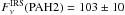 Mathematical equation: \hbox{$F_\nu^\mathrm{IRS}(\mathrm{PAH2}) = 103 \pm 10$}
