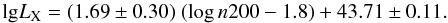 Mathematical equation: \begin{equation} {\rm lg} L_{\rm X} = (1.69\pm0.30) \ (\log n200 -1.8) +43.71\pm0.11 . \end{equation}