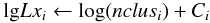 Mathematical equation: \appendix \setcounter{section}{1} \begin{eqnarray} {\rm lg}Lx_i \leftarrow \log(nclus_i) +C_i \, \end{eqnarray}