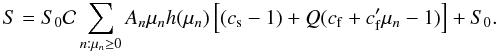Mathematical equation: \begin{equation} S = S_0 \mathcal{C} \sum_{n:\mu_n\geq0} A_n\mu_n h(\mu_n) \left[(c_{\rm s}-1)+Q(c_{\rm f} + c'_{\rm f} \mu_n -1)\right] + S_0. \label{eq:methodology:spotmodel} \end{equation}