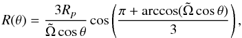 Mathematical equation: \begin{equation} R(\theta) = \frac{3R_p}{\tilde{\Omega}\cos\theta} \cos\left(\frac{\pi + \arccos(\tilde{\Omega}\cos\theta)}{3}\right)\label{eq:methodology:distorted_surface}, \end{equation}