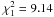 Mathematical equation: \hbox{$\chi_1^2=9.14$}