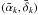 Mathematical equation: \hbox{$(\bar \alpha_k,\bar \delta_k)$}