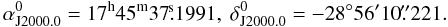 Mathematical equation: \begin{equation} \alpha^0_{\rm {J2000.0}} =17^{\rm h}45^{\rm m}37\fs1991, \; \delta^0_{\rm {J2000.0}} =-28^\circ56'10\farcs221. \end{equation}