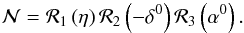 Mathematical equation: \begin{equation} \mathcal {N} = \mathcal {R}_1 \left(\eta \right) \mathcal {R}_2 \left( -\delta^0 \right) \mathcal{R}_3 \left( \alpha^0 \right). \end{equation}