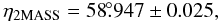 Mathematical equation: \begin{equation} \eta_{\rm{2MASS}} = 58\fdg947 \pm 0.025, \end{equation}