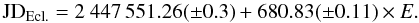 Mathematical equation: \begin{equation} {\rm JD}_{\rm Ecl.} = 2~447\,551.26(\pm 0.3) + 680.83(\pm 0.11) \times E. \end{equation}