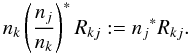 Mathematical equation: \appendix \setcounter{section}{1} \begin{equation} n_k\left(\displaystyle\frac{n_j}{n_k}\right)^* R_{kj} := {n_j}^* R_{kj}. \end{equation}