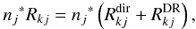 Mathematical equation: \appendix \setcounter{section}{1} \begin{equation} {n_j}^* R_{kj} = {n_j}^* \left(R_{kj}^{\rm dir} +R_{kj}^{\rm DR}\right), \end{equation}