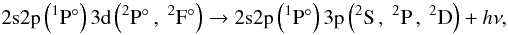 Mathematical equation: \begin{equation} {\rm 2s2p}\left(^1{\rm P}\degr\right){\rm 3d} \left(^2{\rm P}\degr\,,\ ^2{\rm F}\degr\right) \rarrow {\rm 2s2p}\left(^1{\rm P}\degr\right){\rm 3p} \left(^2{\rm S}\,,\ ^2{\rm P}\,,\ ^2{\rm D}\right) + h\nu, \label{stab_1} \end{equation}